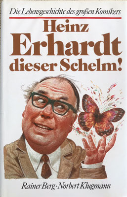 Heinz Erhardt, Heinz Erhardt, dieser Schelm - Die Lebensgeschichte des grossen Komikers (Berg/Klugmann)