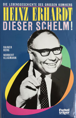 Heinz Erhardt, Heinz Erhardt, dieser Schelm - Die Lebensgeschichte des grossen Komikers, Fackelträger Verlag (Berg/Klugmann)