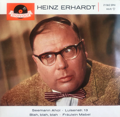 Heinz Erhardt, Vinyl-Single, "Seemann Ahoi", "Luisenstrasse 13", rückseitig "Bla, Bla, Bla", "Fräulein Mabel"