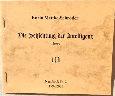 Karin Mettke-Schröder/Schichtung der Intelligenz/Thesen zum Gigabuch Michael/Nanobook Nr. 3/2004/Einband