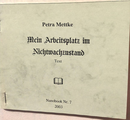 Petra Mettke/Nichtwachzustand/Thesen zum Gigabuch Michael/Nanobook Nr. 7/2003/Einband