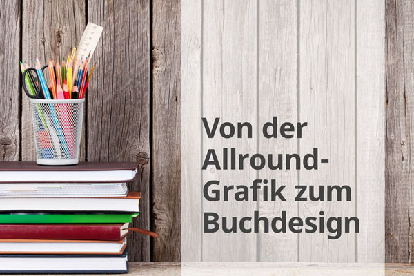 Von der Allround-Grafik zum Buchdesign
