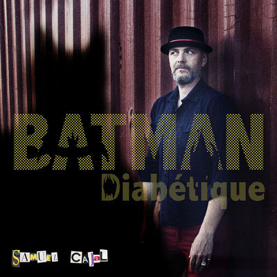 Single Sam Cajal - Batman diabétique / La Couveuse / 2023