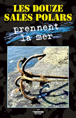 Les Douze sales polars prennent la mer