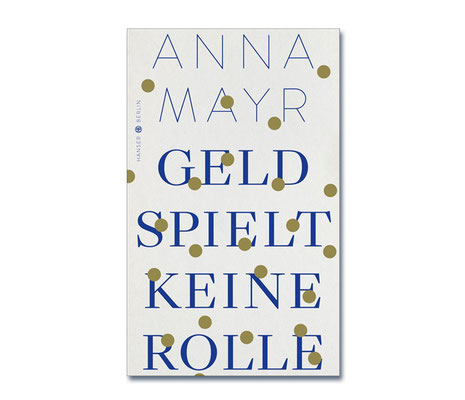 Anna Mayr • Geld spielt keine Rolle