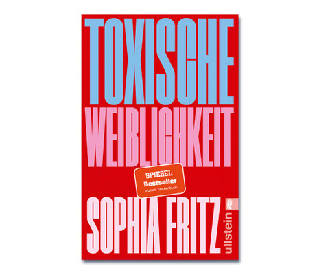 Sophia Fritz • Toxische Weiblichkeit