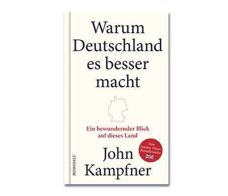 John Kampfner • Warum Deutschland es besser macht