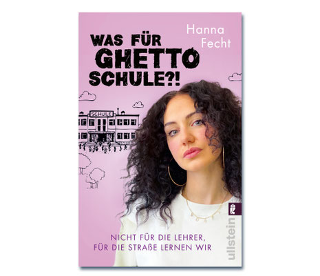 Hanna Fecht • Was für Ghettoschule?!