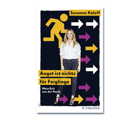 Susanne Kaloff • Angst ist nichts für Feiglinge