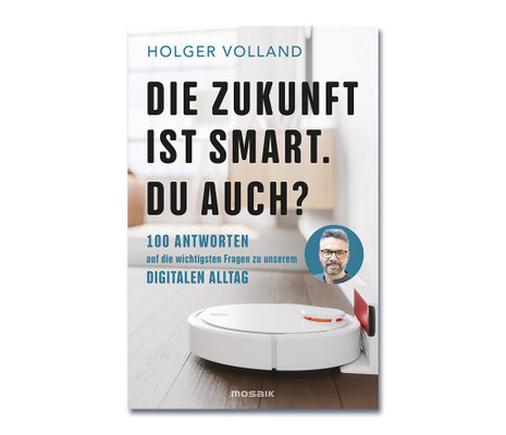 Holger Volland • Die Zukunft ist smart. Du auch?