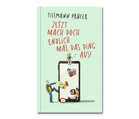 Tillmann Prüfer • Jetzt mach doch endlich mal das Ding aus!