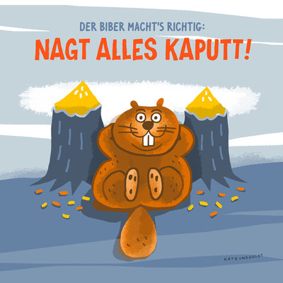 Leinwanddruck "Der Biber macht´s richtig: Nagt alles kaputt!"