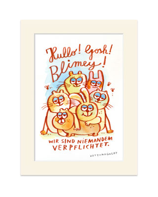 Originalzeichnung "Hullo! Gosh! Blimey! Wir sind niemandem verpflichtet."