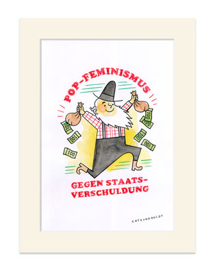 Originalzeichnung "Pop-Feminismus gegen Staatsverschuldung"