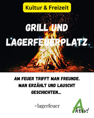 Jeder Ort sollte einen Lagerfeuer- und Grillplatz haben