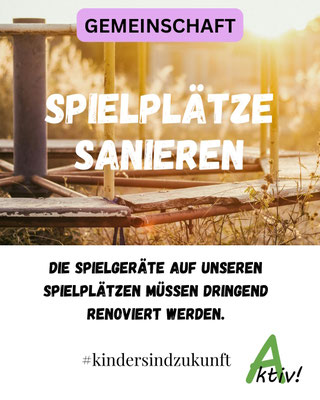 Wir möchten die Spielplätze sanieren