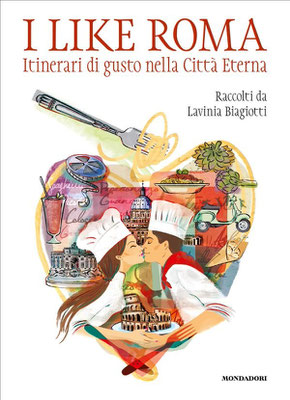 MONDADORI - I LIKE ROMA- LAVINA BIAGIOTTI (edizione limitata)