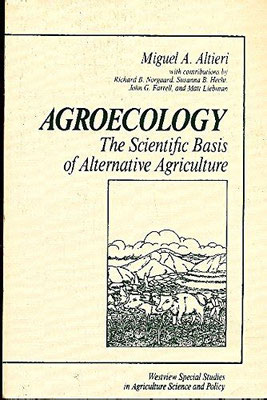 1986 - Agroecology : The Scientific Basis of Alternative Agriculture, Miguel Altieri
