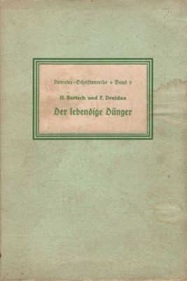 1940 - Der lebendige Dünger, H. Bartsch u. F. Dreidax, Demeter-Schriftenreihe Band 6