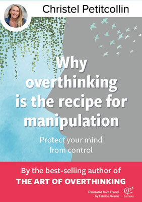 Why overthinking is the recipe for manipulation