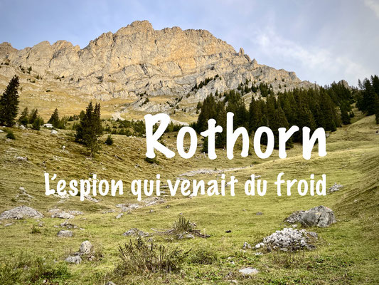Rothorn / Rote Fluh: l'espion qui venait du froid