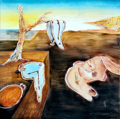 DIE BESTÄNDIGKEIT DER ERINNERUNG (nach Salvador Dali); 60x60 cm; Öl auf Leinen mit Schlussfirnis seidenmatt; Preis € 450,-