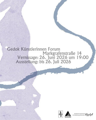 Klara Beck und Flora Güldenpfennig, Diplomstudierende der HfG, Ausstellung im GEDOK-Künstlerinnenforum, Plakat (Instagram)