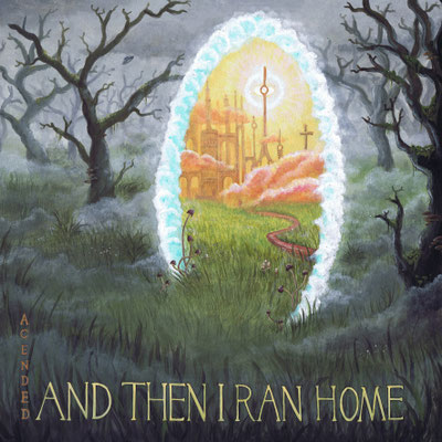 Album Cover "Acended: And then i Ran home" (unverkäuflich)