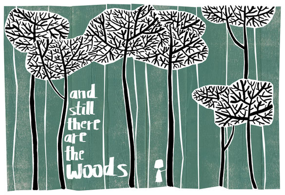 'and still there are the woods' / erhältlich als Siebdruck