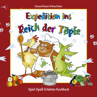 Expedition ins Reich der Töpfe Kinderkochbuch