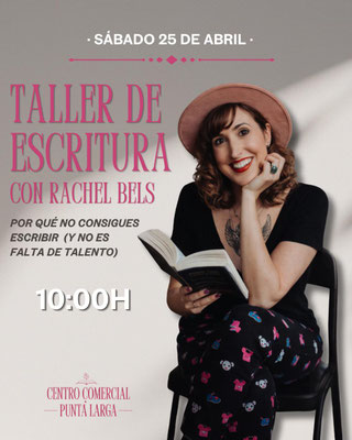 Taller de escritura con Rachel Bels - 25 de abril a las 10:00h en el Centro Comercial Punta Larga