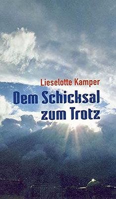 Dem Schicksal zum Trotz