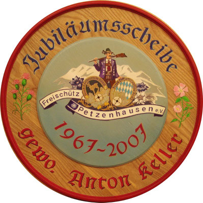 Schützenscheiben - Jubiläumsscheibe von 2007 - anläßlich 40 Jahre Freischütz Petzenhausen.