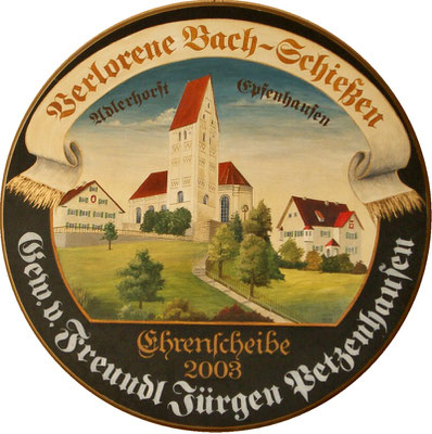 Schützenscheiben - Ehrenscheibe von 2003 - anläßlich des "Verlorener-Bach-Schießen".