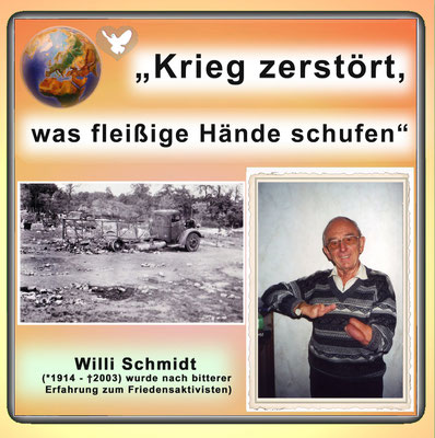 Willi Schmidt (1914-2003) wurde nach bitterer Erfahrung zum Friedensaktivisten