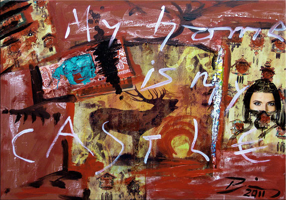 My home is my castle |2011 | Acrylic and collage on canvas | 50x70cm | 19.7"x27.6"