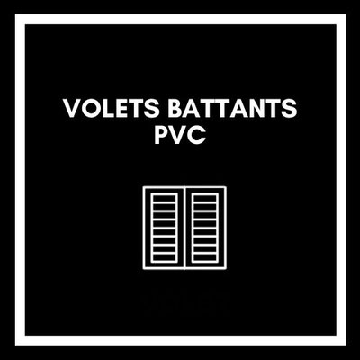 VOLETS BATTANTS PVC