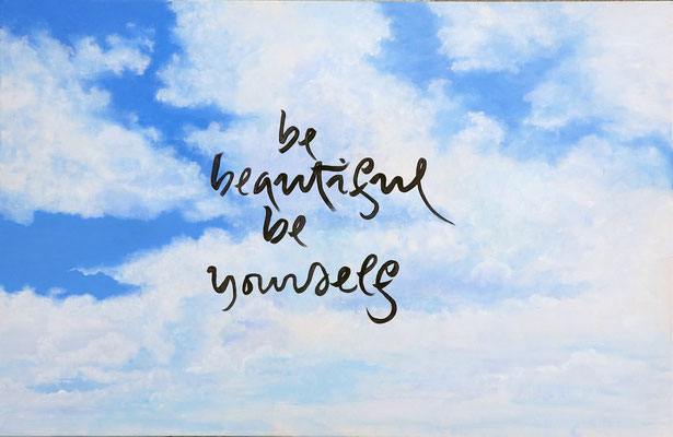 "Be beautiful, be Yourself" Quote Thich Nhat Hanh decor op een podium acrylic paint on coton 75 x 115 cm.