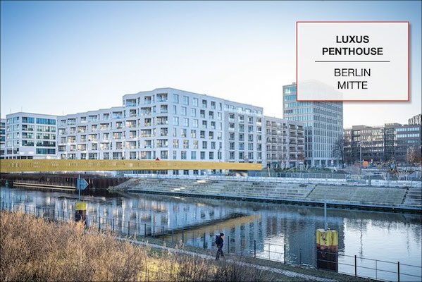Luxus Penthouse Berlin Mitte – Referenzverkauf Bergen Real Estate