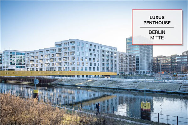 Verkauftes Luxus-Penthouse in Berlin-Mitte mit Wasserlage am Spreeufer