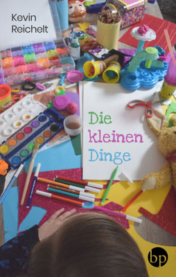 Kevin Reichelt: "Die kleinen Dinge", 10,00 EUR zzgl Versand