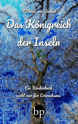 Michael von Benkel: "Das Königreich der Inseln", 9,00 EUR zzgl. Versand