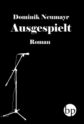 Dominik Neumayr: "Ausgespielt", 9,00 EUR zzgl. Versand