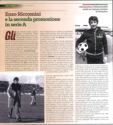 2021 Marzo. DAJE MO'! Il mio articolo dedicato a Enzo Riccomini (Parte 1). La versione integrale dell'intervista si può leggere al seguente link: https://www.ternananews.it/news/incontro-con-un-ex-rossoverde-enzo-riccomini-57925 