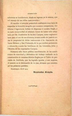 En la 2ª edición del libro-folleto, en abril de 1913, Nicomedes Alcayde se refiere a la construcción de su regla por el Taller de Precisión  de Artillería "que ha logrado igualar, y aún superar",  a la casa Nestler que fabricó los primeros modelos 