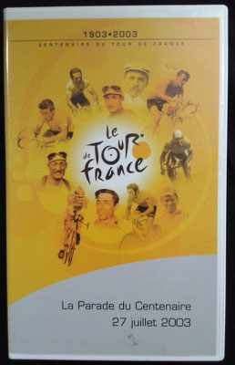 Cassette vidéo Le Tour de France 1903-2003  La Parade du Centenaire  27 Juillet 2003