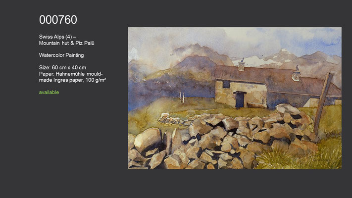 760 / Swiss Alps (4) - Mountain hut & Piz Palü, Watercolor painting, 60 cm x 40 cm; available