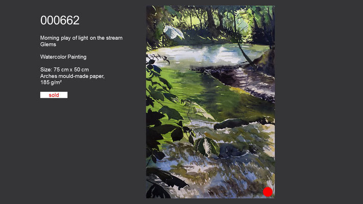  662 / Morning play of light on the stream Glems, Watercolor painting, 75 cm x 50 cm; SOLD