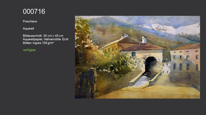 716 / Aquarell / Poschiavo, 45 cm x 30 cm; verfügbar (gemalt während eines plein air Malkurses von Ingrid Buchthal in Poschiavo)