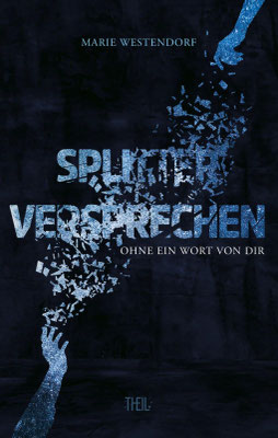 Splitterversperechen - Ohne ein Wort von dir von Marie Westendorf (Romance Suspense, Einzelband) - Lektorin & Korrektorin (Theil Verlag)